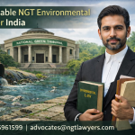 Finding the Right Affordable NGT Environmental Lawyer India for Environmental Legal Matters Affordable NGT environmental lawyer India